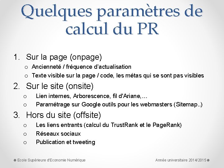 Quelques paramètres de calcul du PR 1. Sur la page (onpage) o Ancienneté /