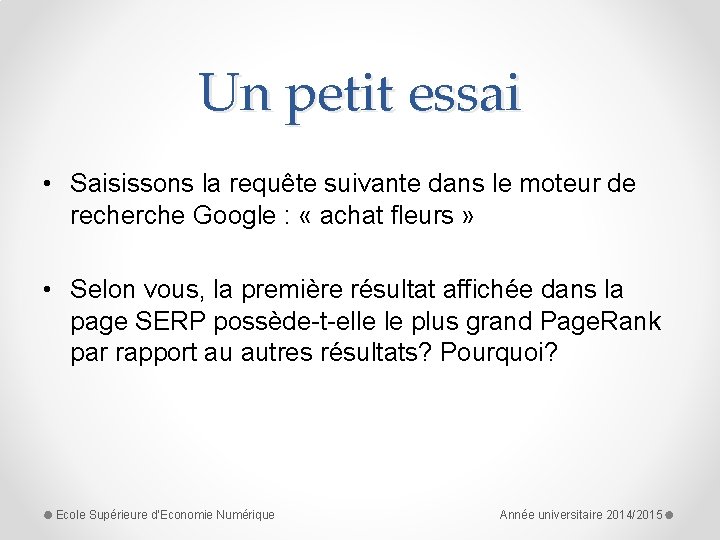 Un petit essai • Saisissons la requête suivante dans le moteur de recherche Google