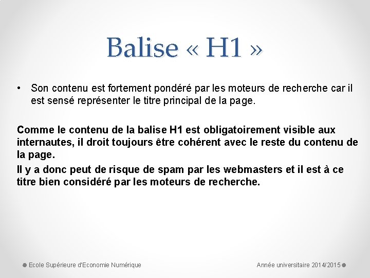 Balise « H 1 » • Son contenu est fortement pondéré par les moteurs