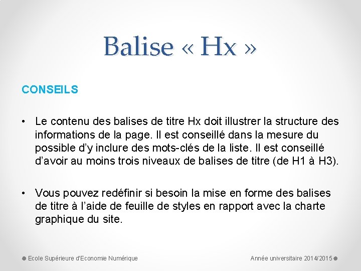 Balise « Hx » CONSEILS • Le contenu des balises de titre Hx doit