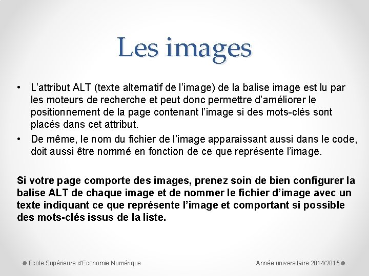 Les images • L’attribut ALT (texte alternatif de l’image) de la balise image est