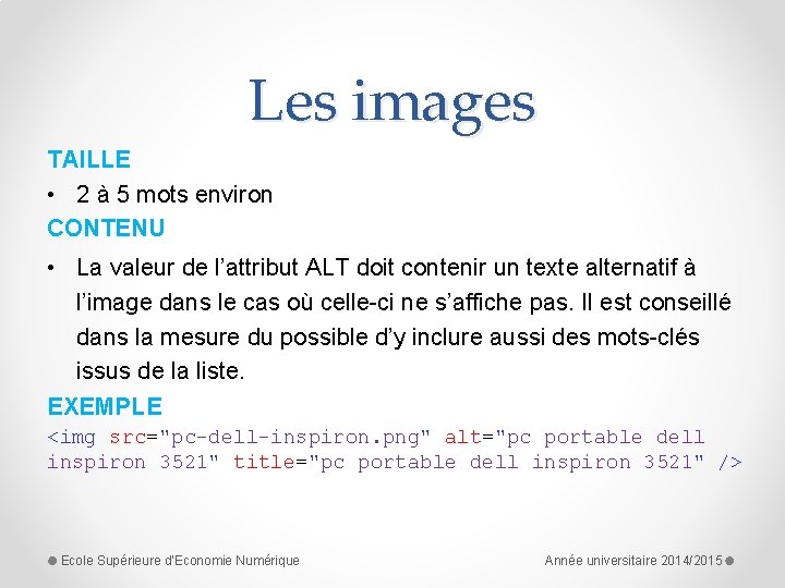 Les images TAILLE • 2 à 5 mots environ CONTENU • La valeur de