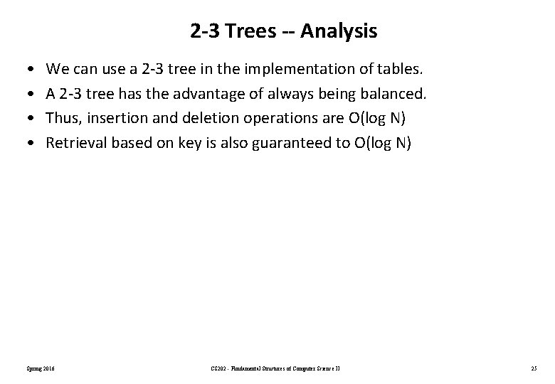 2 -3 Trees -- Analysis • • We can use a 2 -3 tree 2 -3 Trees -- Analysis • • We can use a 2 -3 tree