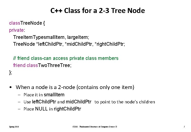 C++ Class for a 2 -3 Tree Node class. Tree. Node { private: Tree. C++ Class for a 2 -3 Tree Node class. Tree. Node { private: Tree.
