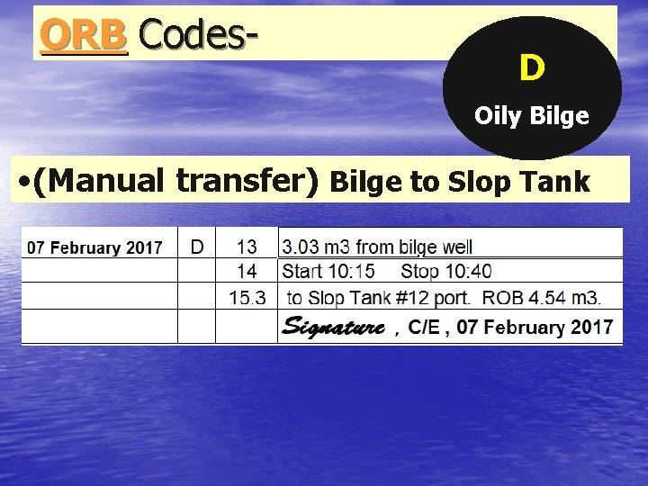 ORB Codes- D Oily Bilge • (Manual transfer) Bilge to Slop Tank 