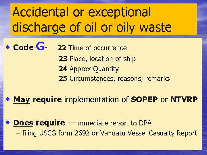 Accidental or exceptional discharge of oil or oily waste • Code G- 22 Time