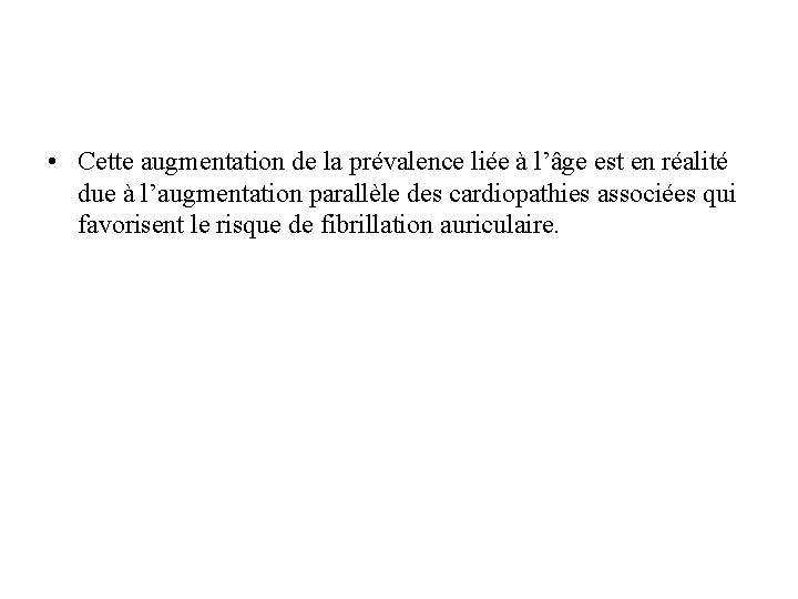  • Cette augmentation de la prévalence liée à l’âge est en réalité due