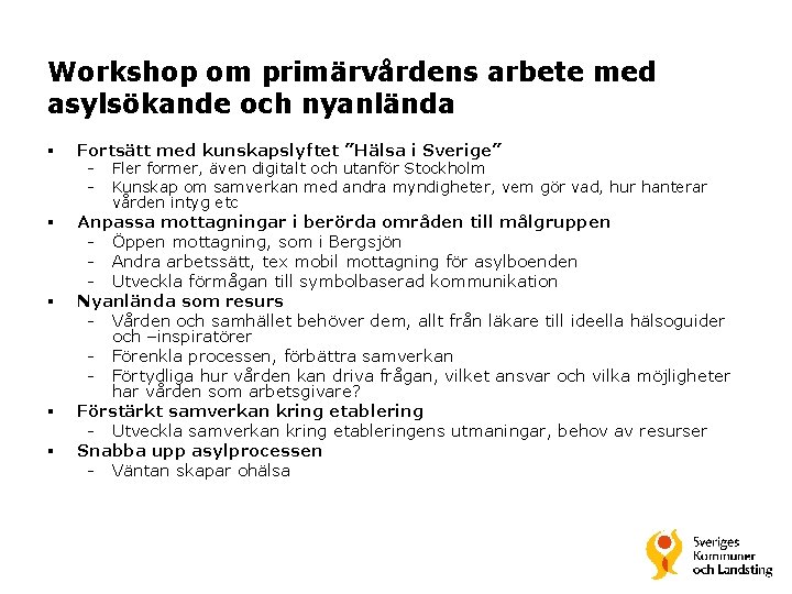 Workshop om primärvårdens arbete med asylsökande och nyanlända § Fortsätt med kunskapslyftet ”Hälsa i