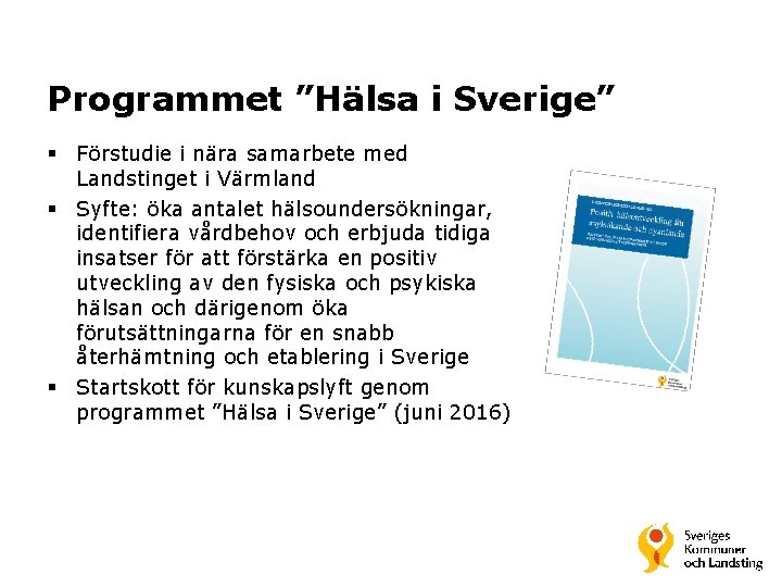 Programmet ”Hälsa i Sverige” § Förstudie i nära samarbete med Landstinget i Värmland §
