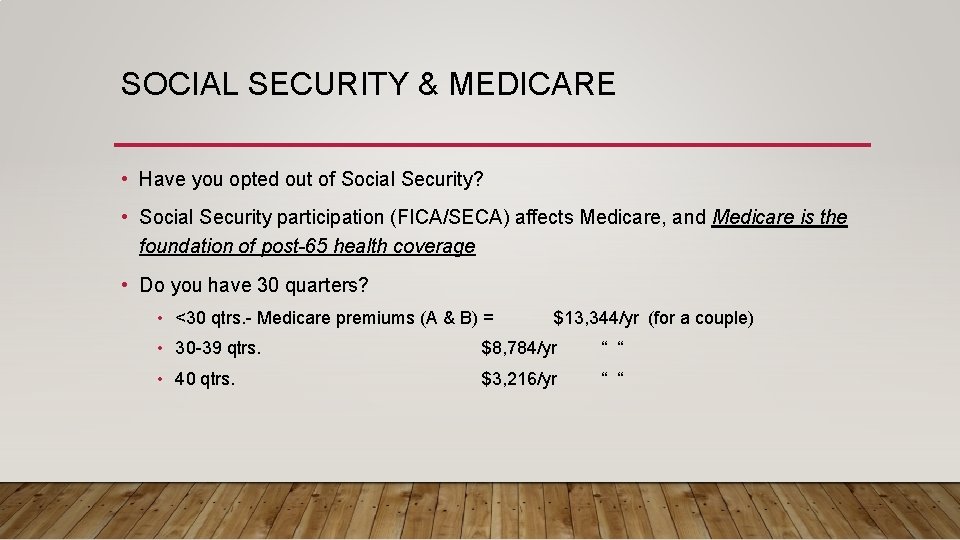 SOCIAL SECURITY & MEDICARE • Have you opted out of Social Security? • Social