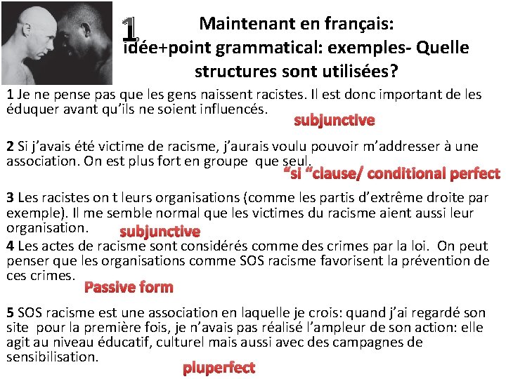 1 Maintenant en français: idée+point grammatical: exemples- Quelle structures sont utilisées? 1 Je ne