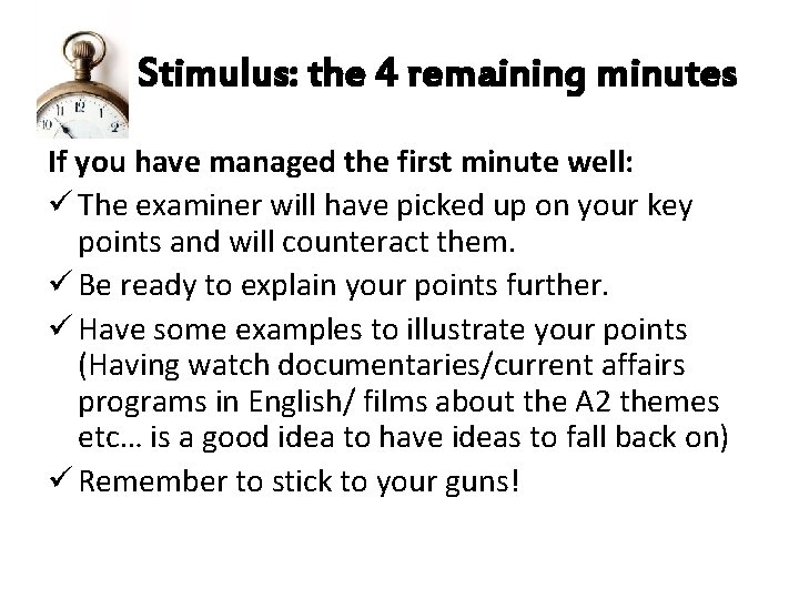 Stimulus: the 4 remaining minutes If you have managed the first minute well: ü