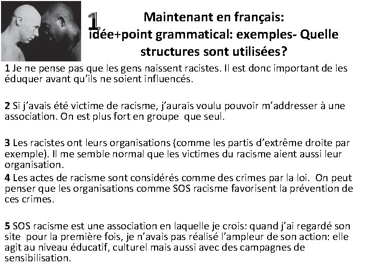 1 Maintenant en français: idée+point grammatical: exemples- Quelle structures sont utilisées? 1 Je ne