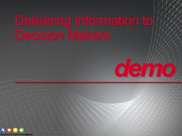 Delivering Information to Decision Makers demo 