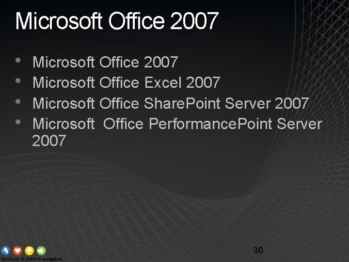 Microsoft Office 2007 • • Microsoft Office 2007 Microsoft Office Excel 2007 Microsoft Office