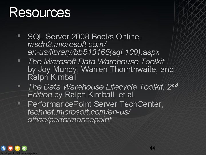 Resources • • SQL Server 2008 Books Online, msdn 2. microsoft. com/ en-us/library/bb 543165(sql.