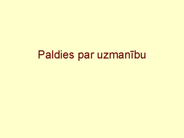 Paldies par uzmanību 