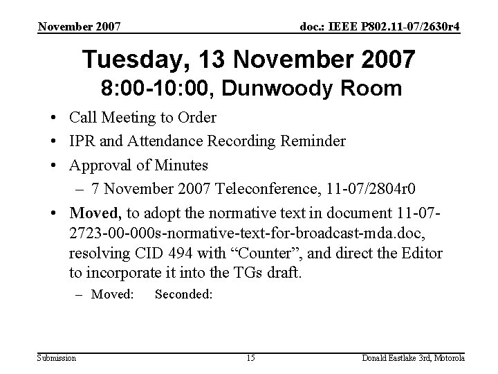November 2007 doc. : IEEE P 802. 11 -07/2630 r 4 Tuesday, 13 November