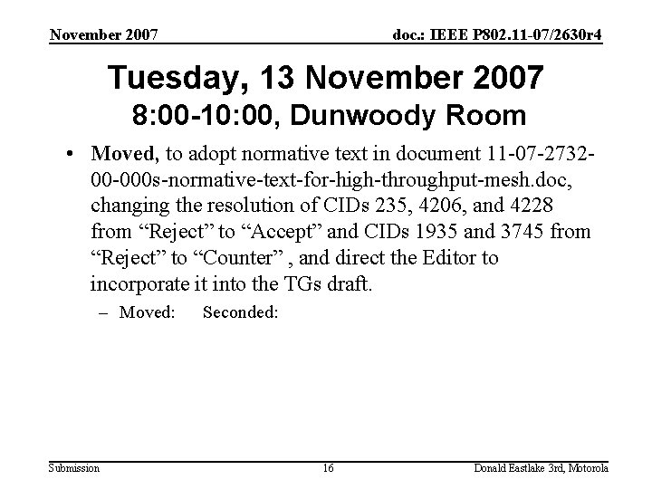 November 2007 doc. : IEEE P 802. 11 -07/2630 r 4 Tuesday, 13 November