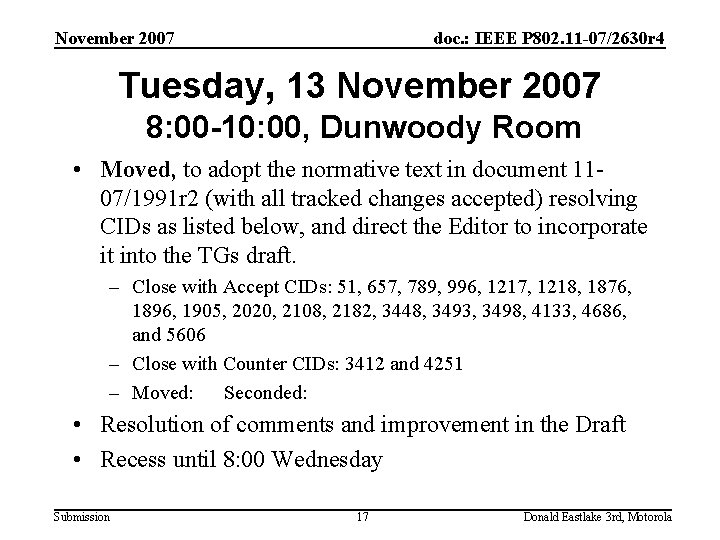 November 2007 doc. : IEEE P 802. 11 -07/2630 r 4 Tuesday, 13 November