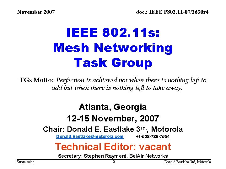 November 2007 doc. : IEEE P 802. 11 -07/2630 r 4 IEEE 802. 11