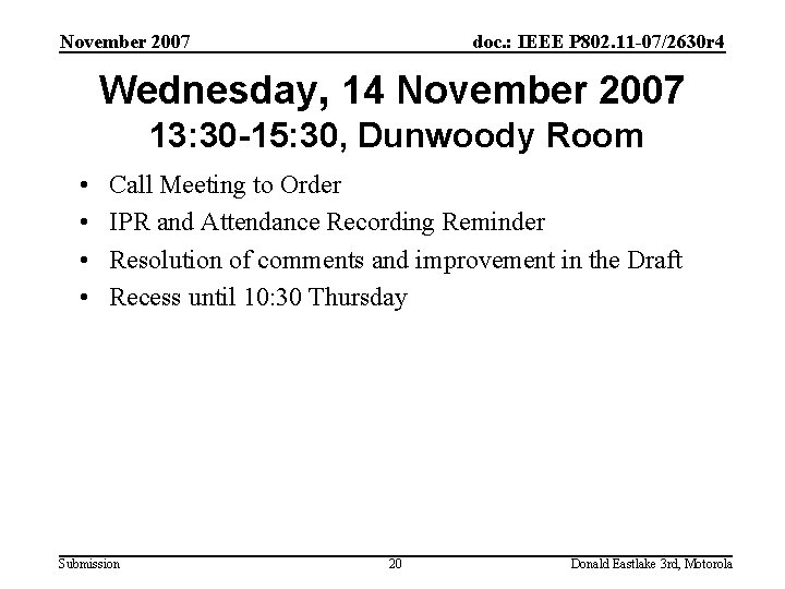 November 2007 doc. : IEEE P 802. 11 -07/2630 r 4 Wednesday, 14 November