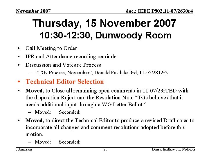 November 2007 doc. : IEEE P 802. 11 -07/2630 r 4 Thursday, 15 November