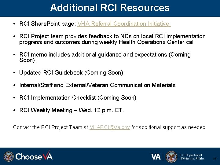 Additional RCI Resources • RCI Share. Point page: VHA Referral Coordination Initiative • RCI