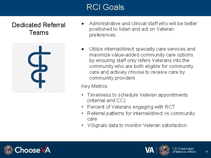 RCI Goals Dedicated Referral Teams Administrative and clinical staff who will be better positioned