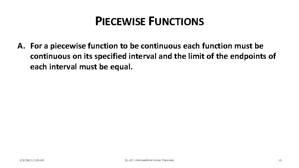 PIECEWISE FUNCTIONS A. For a piecewise function to be continuous each function must be
