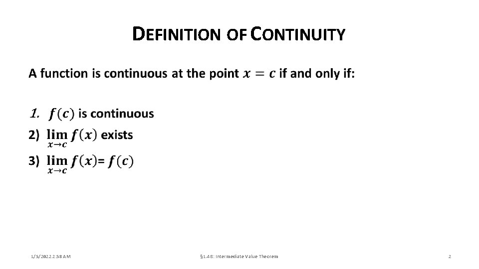 DEFINITION OF CONTINUITY 1/5/2022 2: 58 AM § 1. 4 B: Intermediate Value Theorem