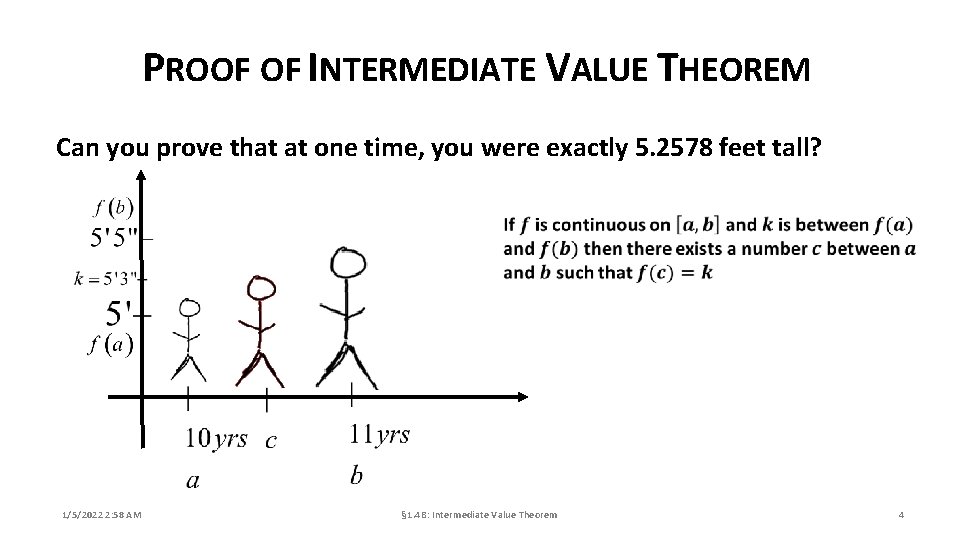 PROOF OF INTERMEDIATE VALUE THEOREM Can you prove that at one time, you were
