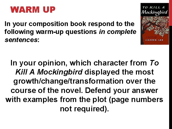WARM UP In your composition book respond to the following warm-up questions in complete