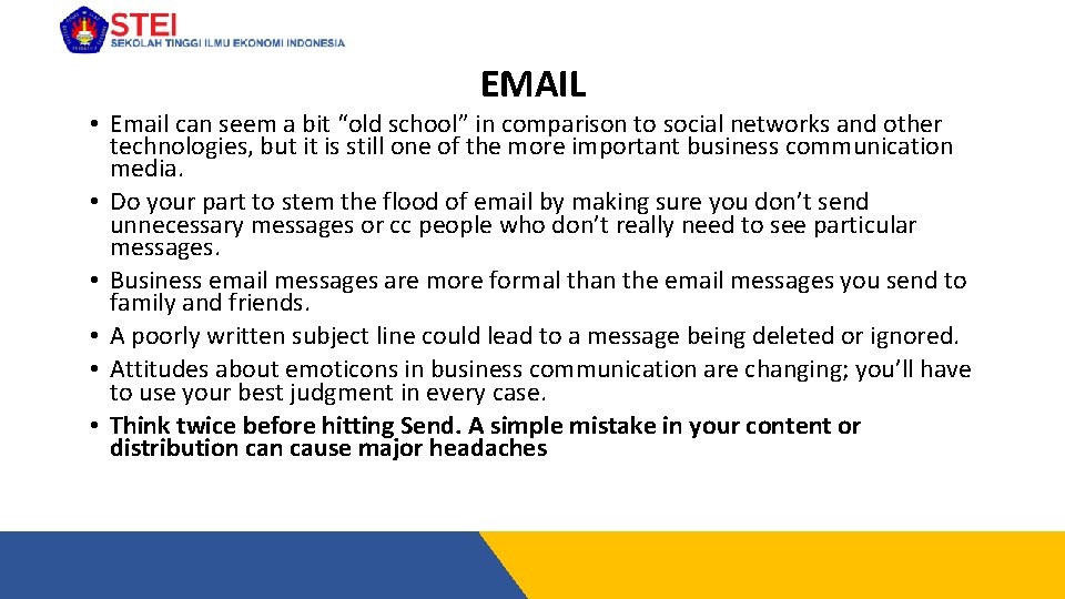 EMAIL • Email can seem a bit “old school” in comparison to social networks