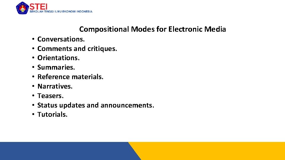 Compositional Modes for Electronic Media • • • Conversations. Comments and critiques. Orientations. Summaries.