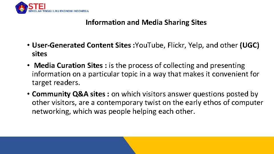 Information and Media Sharing Sites • User-Generated Content Sites : You. Tube, Flickr, Yelp,