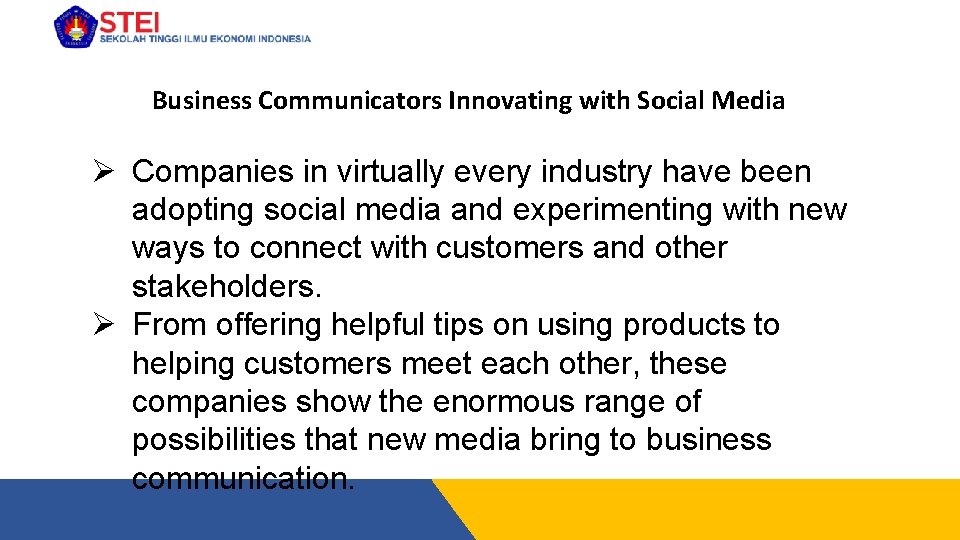 Business Communicators Innovating with Social Media Ø Companies in virtually every industry have been