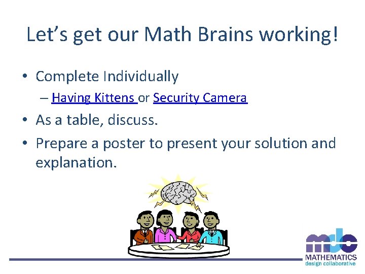 Let’s get our Math Brains working! • Complete Individually – Having Kittens or Security