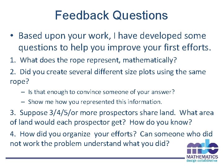 Feedback Questions • Based upon your work, I have developed some questions to help