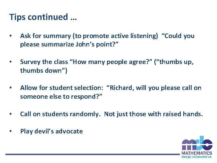 Tips continued … • Ask for summary (to promote active listening) “Could you please