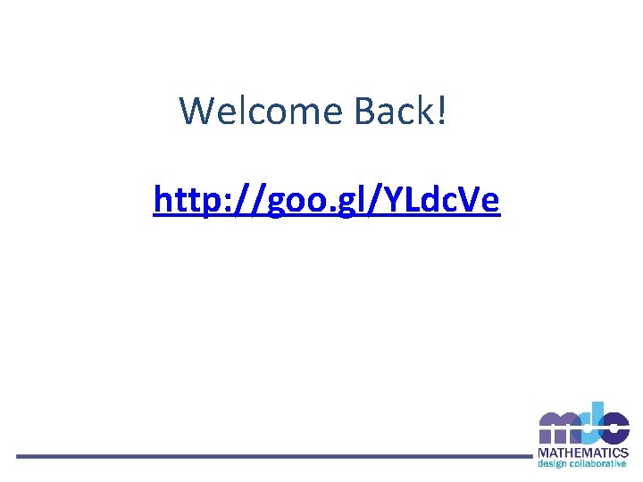 Welcome Back! http: //goo. gl/YLdc. Ve 