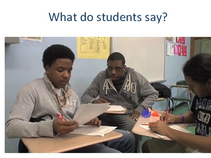 What do students say? 37 