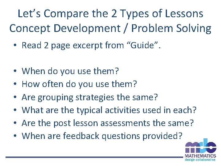 Let’s Compare the 2 Types of Lessons Concept Development / Problem Solving • Read