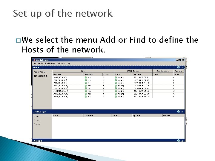 Set up of the network � We select the menu Add or Find to