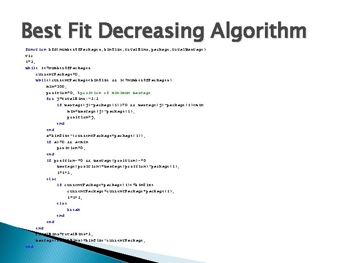 Best Fit Decreasing Algorithm function bfd(number. Of. Packages, bin. Size, total. Bins, package, total.