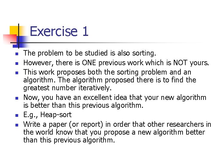 Exercise 1 n n n The problem to be studied is also sorting. However,