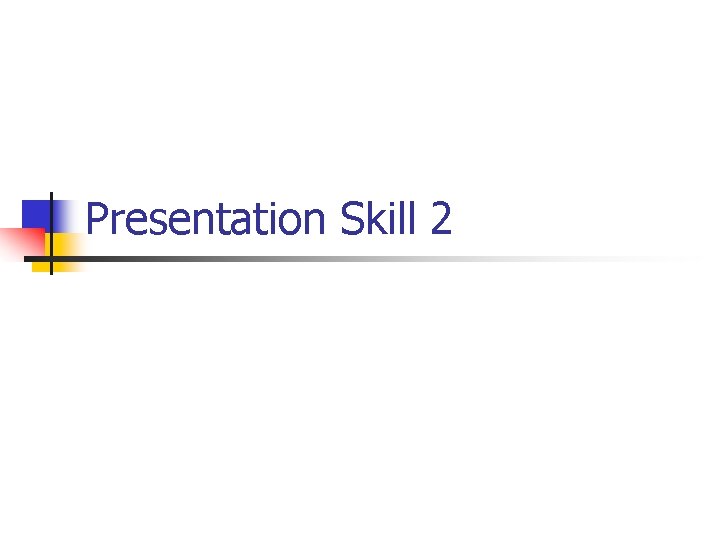 Presentation Skill 2 