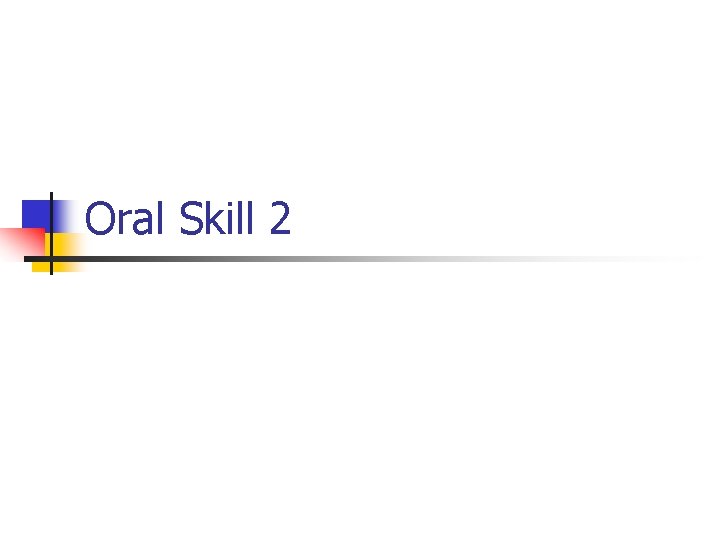 Oral Skill 2 