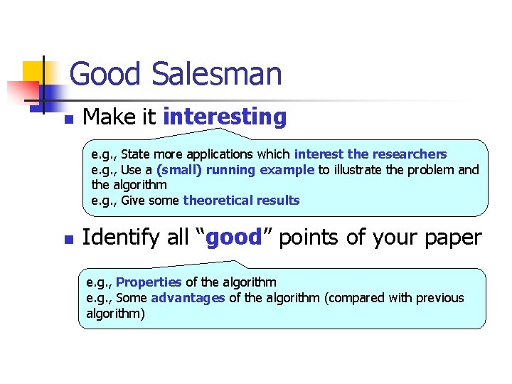 Good Salesman n Make it interesting e. g. , State more applications which interest
