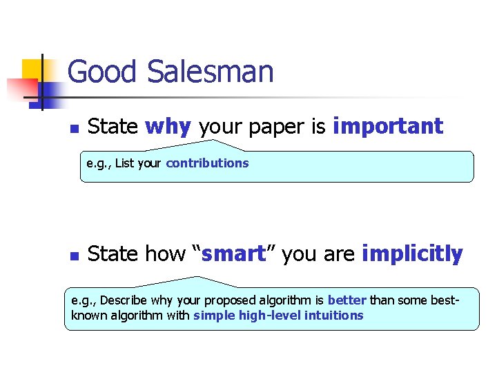 Good Salesman n State why your paper is important e. g. , List your